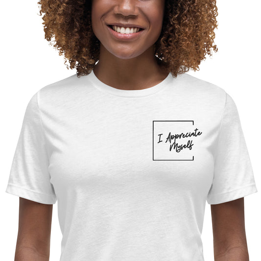 "I Appreciate Myself" Feels Like Fun® Official Women's Relaxed T-Shirt (up to 3x!)