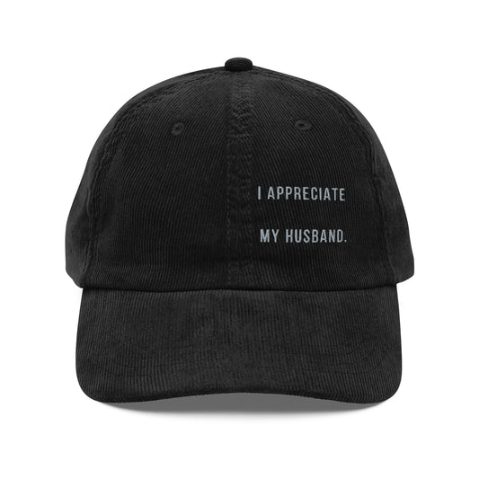 I Appreciate My Husband ™ Feels Like Fun ® Official Vintage corduroy cap